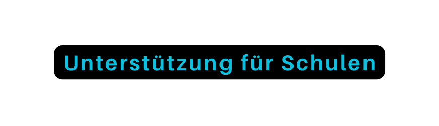 Unterstützung für Schulen